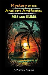 E-Book (epub) Mystery of the Ancient Artifacts: Mei and Beagle von JOSEPH KIGIMA