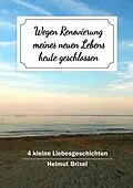 E-Book (epub) Wegen Renovierung meines neuen Lebens heute geschlossen von Helmut Brixel