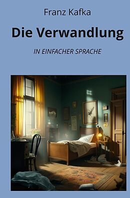 Kartonierter Einband Die Verwandlung: In Einfacher Sprache von Franz Kafka