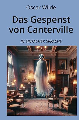 Kartonierter Einband Das Gespenst von Canterville: In Einfacher Sprache von Oscar Wilde