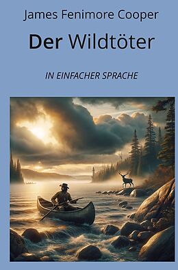 Kartonierter Einband Der Wildtöter: In Einfacher Sprache von James Fenimore Cooper