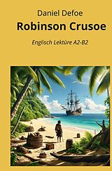 Couverture cartonnée Robinson Crusoe: Englisch Lektüre A2 - B2 de Daniel Defoe