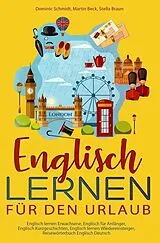 Englisch lernen für den Urlaub von Dominic Schmidt, Stella Braun, Martin Beck