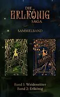 E-Book (epub) Die Erlkönig-Saga Sammelband: Band 1 Weidenritter, Band 2 Erlkönig von Eva Baumann