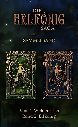 E-Book (epub) Die Erlkönig-Saga Sammelband: Band 1 Weidenritter, Band 2 Erlkönig von Eva Baumann