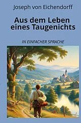 Kartonierter Einband (Kt) Aus dem Leben eines Taugenichts: In einfacher Sprache von Joseph von Eichendorff