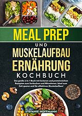 Kartonierter Einband Meal Prep und Muskelaufbau Ernährung Kochbuch von Stefanie Hoffmann