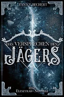 E-Book (epub) Das Versprechen des Jägers von Fanny Bechert