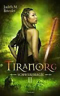 E-Book (epub) Tiranorg: Schwertmagie von Judith M. Brivulet