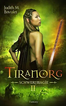 E-Book (epub) Tiranorg: Schwertmagie von Judith M. Brivulet