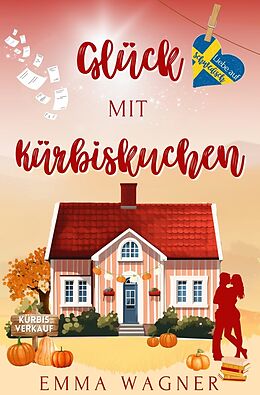 Kartonierter Einband Glück mit Kürbiskuchen von Emma Wagner