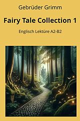 Couverture cartonnée Fairy Tale Collection 1: Englisch Lektüre A2 - B2 de Gebrüder Grimm