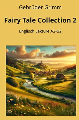 Couverture cartonnée Fairy Tale Collection 2: Englisch Lektüre A2 - B2 de Gebrüder Grimm