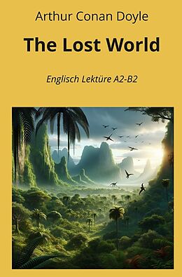 Couverture cartonnée The Lost World: Englisch Lektüre A2 - B2 de Arthur Conan Doyle