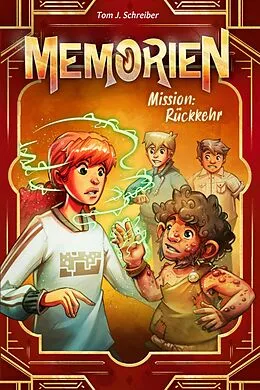 E-Book (epub) Memorien - Mission: Rückkehr von Tom J. Schreiber