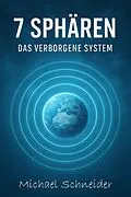 E-Book (epub) 7 Sphären-Das verborgene System von Michael Schneider