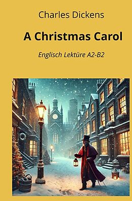 Couverture cartonnée A Christmas Carol: Englisch Lektüre A2 - B2 de Charles Dickens