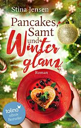 E-Book (epub) Pancakes, Samt und Winterglanz von Stina Jensen