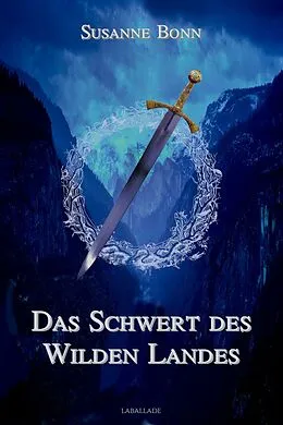 E-Book (epub) Das Schwert des Wilden Landes von Susanne Bonn