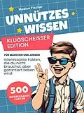 E-Book (epub) Unnützes Wissen Klugscheißer Edition von Madlen Fischer