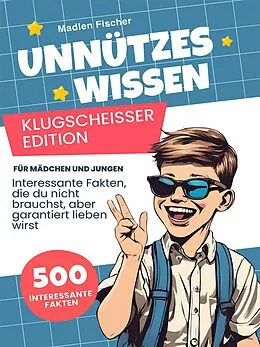 E-Book (epub) Unnützes Wissen Klugscheißer Edition von Madlen Fischer