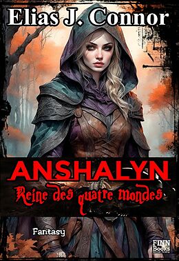 eBook (epub) Anshalyn - Reine des quatre mondes de Elias J. Connor