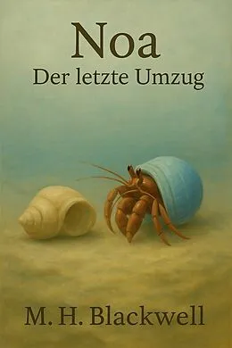 E-Book (epub) Noa - Der letzte Umzug von M.H. Blackwell