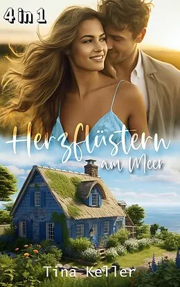 E-Book (epub) Herzflüstern am Meer: Sammelband - 4 in 1 von Tina Keller