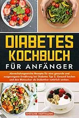 Fester Einband Diabetes Kochbuch für Anfänger von Stefanie Hoffmann