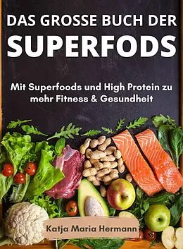 E-Book (epub) Der große Buch der Superfoods von Katja Maria Hermann