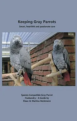 E-Book (epub) Keeping Gray Parrots von Martina Beckmann, Klaus Beckmann