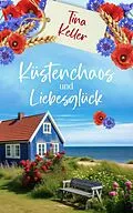 E-Book (epub) Küstenchaos und Liebesglück von Tina Keller