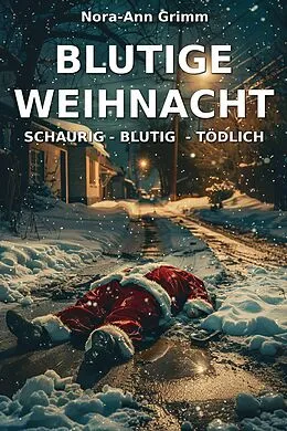 E-Book (epub) Blutige Weihnacht von Nora-Ann Grimm