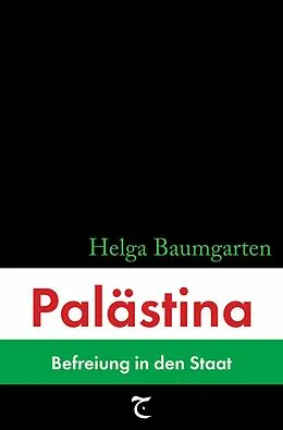 E-Book (epub) Palästina: Befreiung in den Staat von Helga Baumgarten