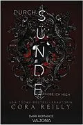 E-Book (epub) Durch Sünde erhebe ich mich von Cora Reilly