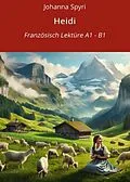 E-Book (epub) Heidi: Französisch Lektüre A1 - B1 von Johanna Spyri