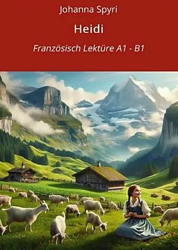 E-Book (epub) Heidi: Französisch Lektüre A1 - B1 von Johanna Spyri