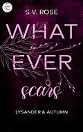 E-Book (epub) Whatever scars: Lysander &amp; Autumn von S.V. Rose