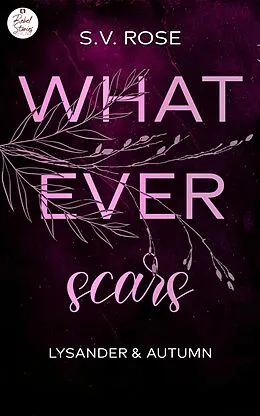 E-Book (epub) Whatever scars: Lysander &amp; Autumn von S.V. Rose