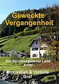 E-Book (epub) Geweckte Vergangenheit von Maximilian Graf, Victora Graf