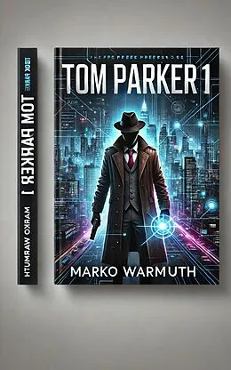 E-Book (epub) Tom Parker 1 von marko warmuth
