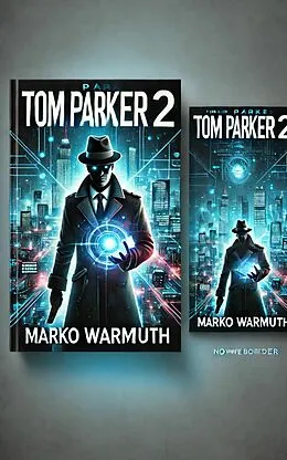 E-Book (epub) Tom Parker 2 von marko warmuth