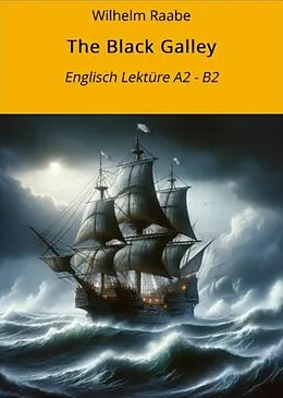 E-Book (epub) The Black Galley: Englisch Lektüre A2 - B2 von Wilhelm Raabe