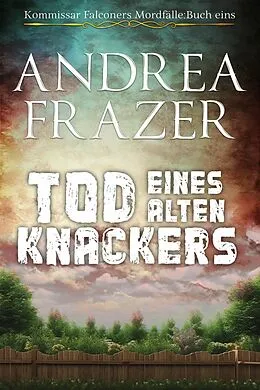 E-Book (epub) Tod eines alten Knackers von Andrea Frazer