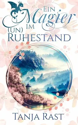 E-Book (epub) Ein Magier im (Un)Ruhestand von Tanja Rast