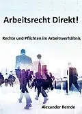 E-Book (epub) Arbeitsrecht Direkt!: Ausgabe 2025 von Alexander Remde