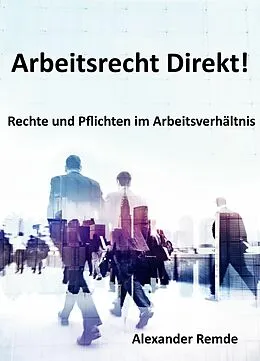 E-Book (epub) Arbeitsrecht Direkt!: Ausgabe 2025 von Alexander Remde