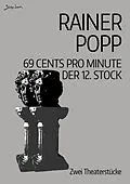 E-Book (epub) 69 CENTS PRO MINUTE / DER 12. STOCK von Rainer Popp