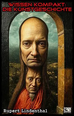 E-Book (epub) Wissen kompakt - Die Kunstgeschichte von Rupert Lindenthal