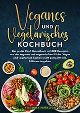 Kartonierter Einband Veganes und Vegetarisches Kochbuch von Victoria Fröhlich